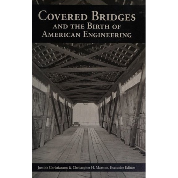 Pre-Owned Covered Bridges and the Birth of American Engineering (Paperback) 0578171066 9780578171067
