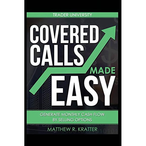 Pre-Owned Covered Calls Made Easy: Generate Monthly Cash Flow by Selling Options (Paperback) 1520678843 9781520678849