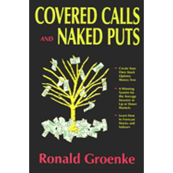 Pre-Owned Covered Calls And Naked Puts: Create Your Own Stock Options Money Tree (Paperback) 0967412897 9780967412894