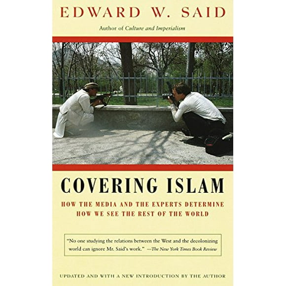Covering Islam : How the Media and the Experts Determine How We See the Rest of the World (Paperback)