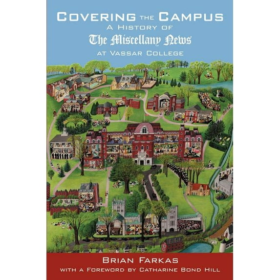 Covering the Campus: A History of the Miscellany News at Vassar College, (Paperback)