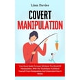 thumbnail image 1 of Covert Manipulation: Your Great Guide To Learn All About The World Of Manipulation, With The Techniques To Defend Yourse, (Hardcover), 1 of 1
