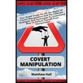 thumbnail image 1 of Covert Manipulation: Your Great Guide For The World of Covert Manipulation And The Different Strategies And Techniques T, (Hardcover), 1 of 1