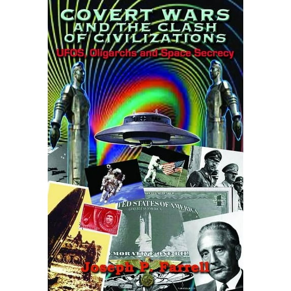 Covert Wars and the Clash of Civilizations: Ufos, Oligarchs and Space Secrecy, (Paperback)