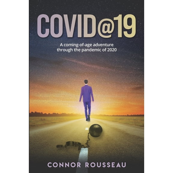 Covid@19: A coming-of-age adventure through the pandemic of 2020, (Paperback)