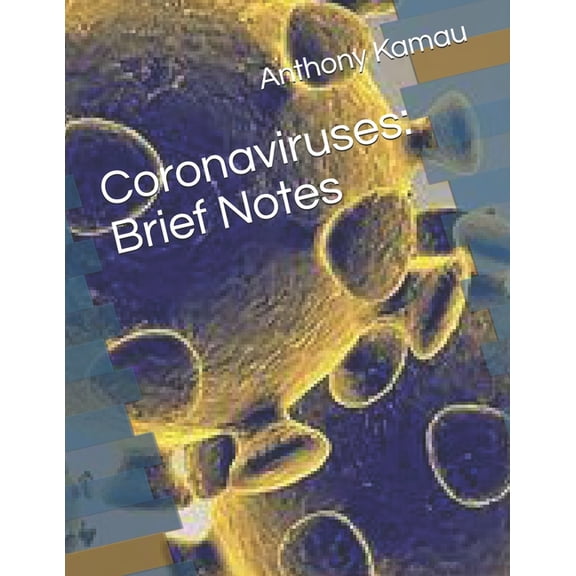 Covid-19 Coronaviruses: Brief Notes: - Book 1 -, Book 1, (Paperback)