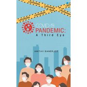 Covid-19 Pandemic A Third Eye, Paperback