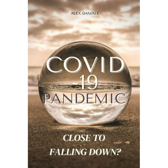 Covid-19 Pandemic: Close To Falling Down?, (Paperback)