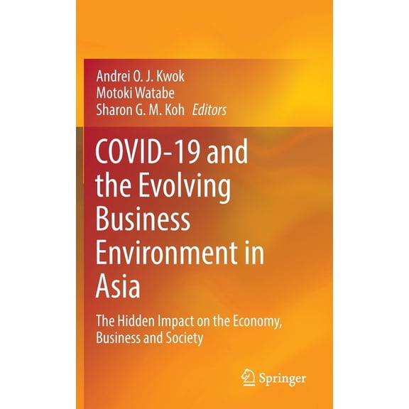 Covid-19 and the Evolving Business Environment in Asia: The Hidden Impact on the Economy, Business and Society, (Hardcover)