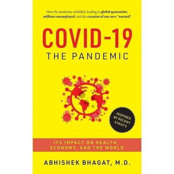 Covid-19 the Pandemic: Its Impact on Health, Economy, and the World (Paperback)