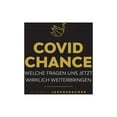 thumbnail image 1 of Covid Chance: Welche Fragen uns jetzt wirklich weiterbringen (Hardcover), 1 of 1
