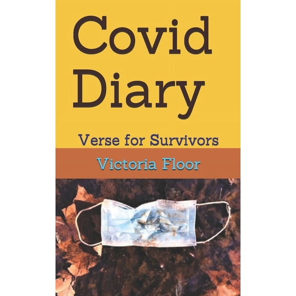 Covid Diary: Verse for Survivors (Paperback)