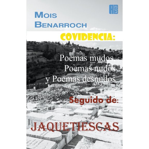 Covidencia: Poemas mudos, Poemas nudos y Poemas desnudos. Seguido de: Jaquetiescas., (Paperback)