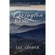 Covington Hang A Novel of the Civil War, Paperback