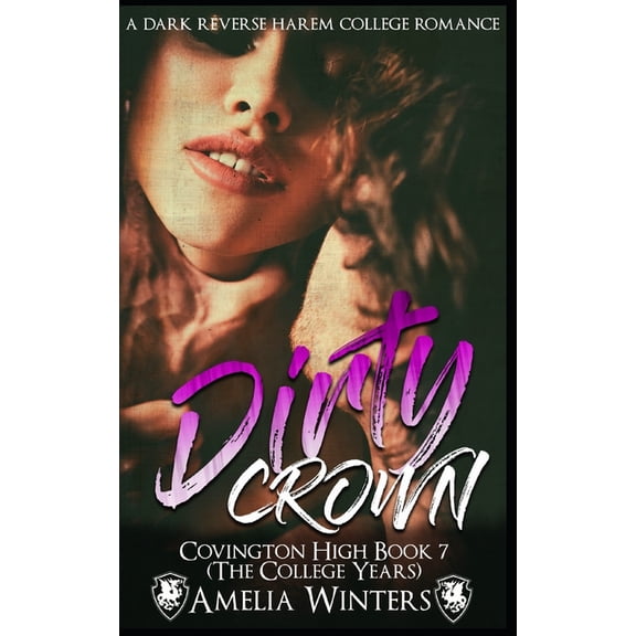 Covington High Dirty Crown: Covington, book 7 a dark reverse harem college romance, Book 7, (Paperback)