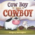 thumbnail image 1 of Cow Boy Is Not a Cowboy, (Hardcover), 1 of 2