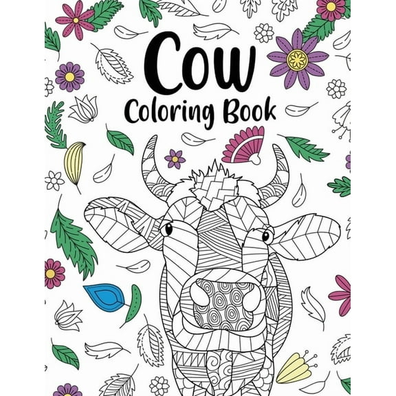 Cow Coloring Book: Adult Coloring Book, Cow Owner Gift, Floral Mandala Coloring Pages, Doodle Animal Kingdom, Funny Quot, (Paperback)