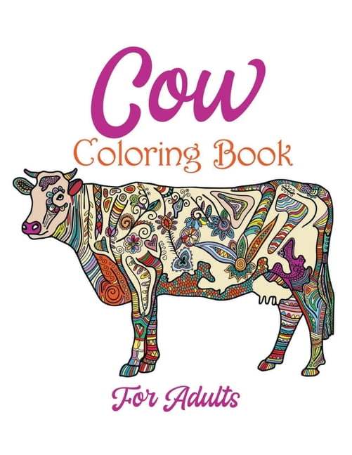 Cow Coloring Book For Adults : Stress-relief Coloring Book For Grown-ups, Containing 50 Paisley, Henna and Mandala Style Coloring Pages, Large Print Cows Adult Coloring Book For Stress Relief and Relaxation (Paperback)