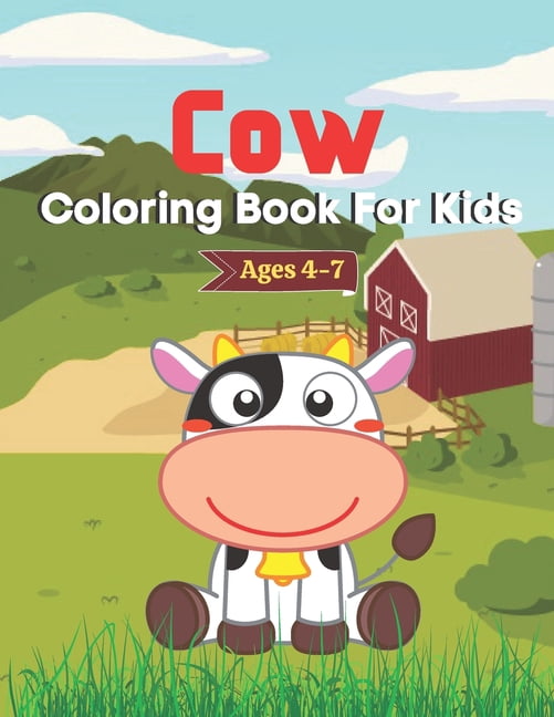 Cow Coloring Book for Kids ages 4-7: A book type of kids awesome and a sweet coloring books gift ...