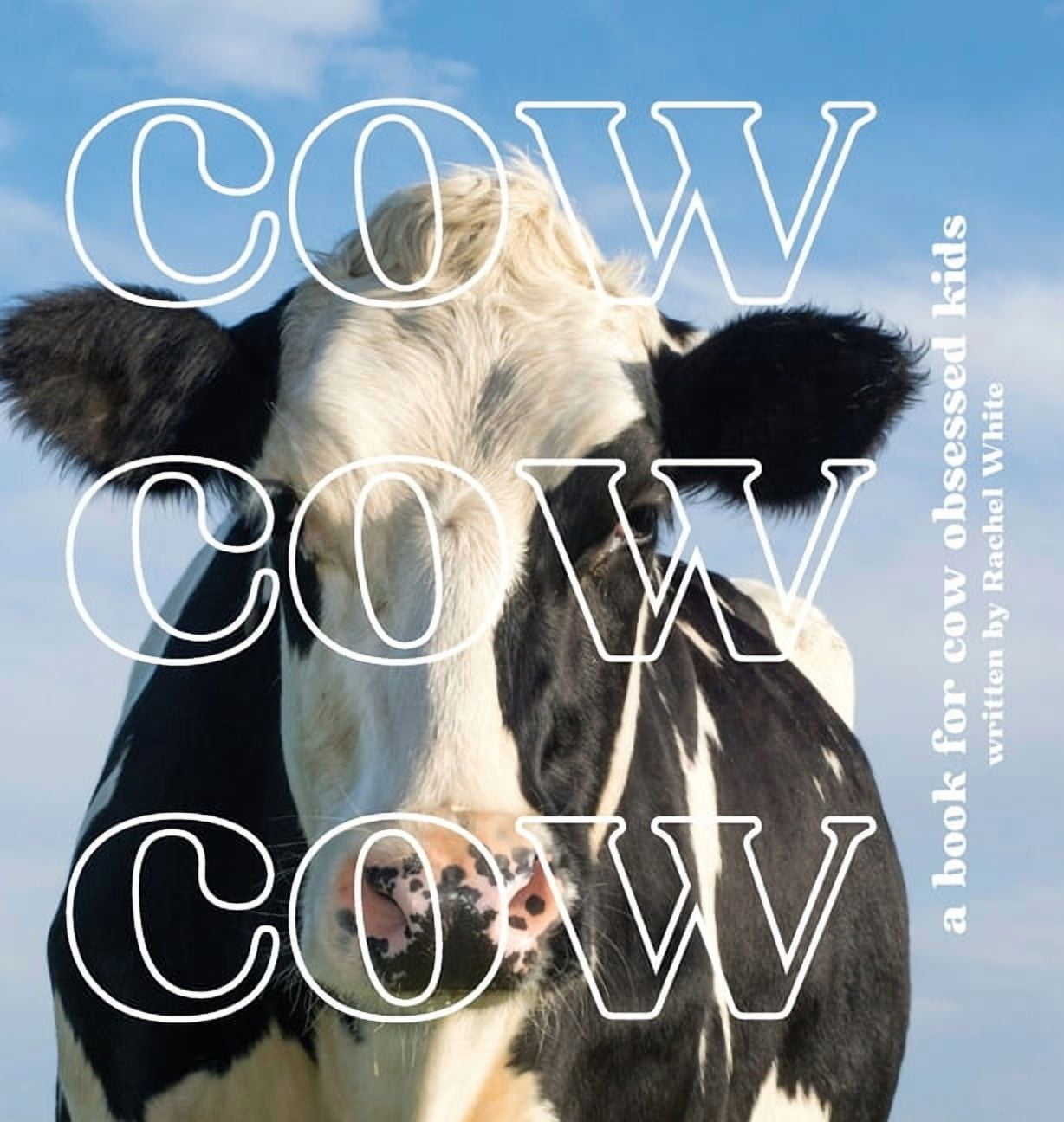 Cow Cow Cow: a book for cow obsessed kids, (Hardcover) - Walmart.com