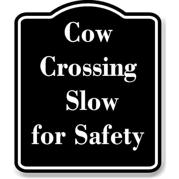Cow Crossing Slow for Safety BLACK Aluminum Composite Sign 20''x24''