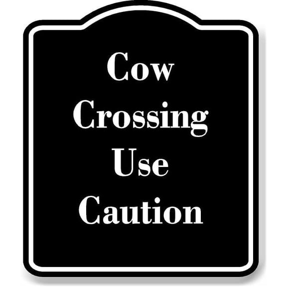 Cow Crossing Use Caution Black Sign 15x18