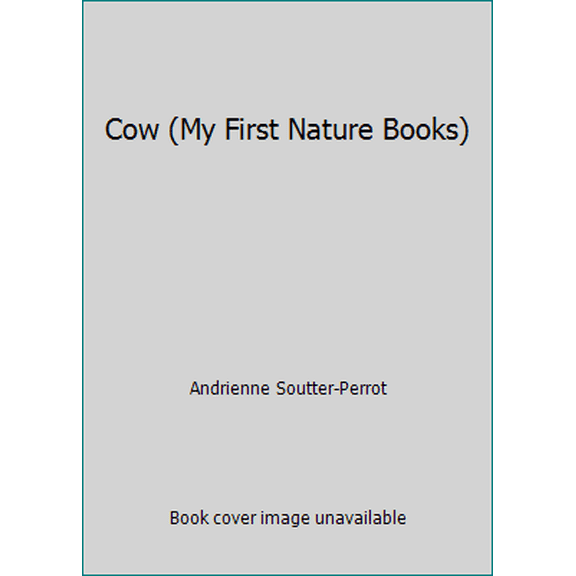 Pre-Owned Cow (My First Nature Books) (Hardcover) 1568460473 9781568460475