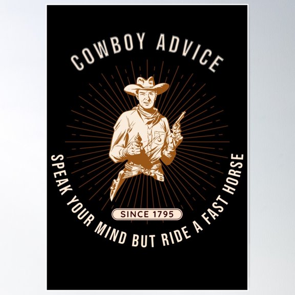 Cowboy Advice, Speak Your Mind But Ride A Fast Horse Poster Wall Art, Modern Wall Decor For Living Room Bedroom, 8x12 UNFRAMED