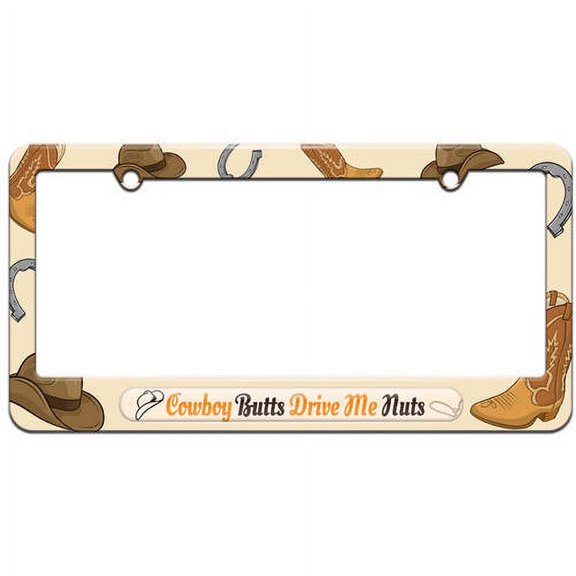 Cowboy Butts Drive Me Nuts, Funny License Plate Tag Frame, Multiple Colors