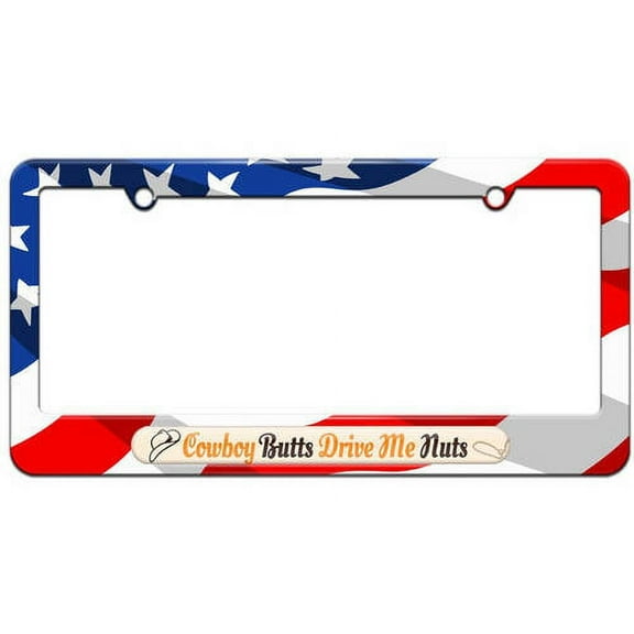Cowboy Butts Drive Me Nuts, Funny License Plate Tag Frame, Multiple Colors