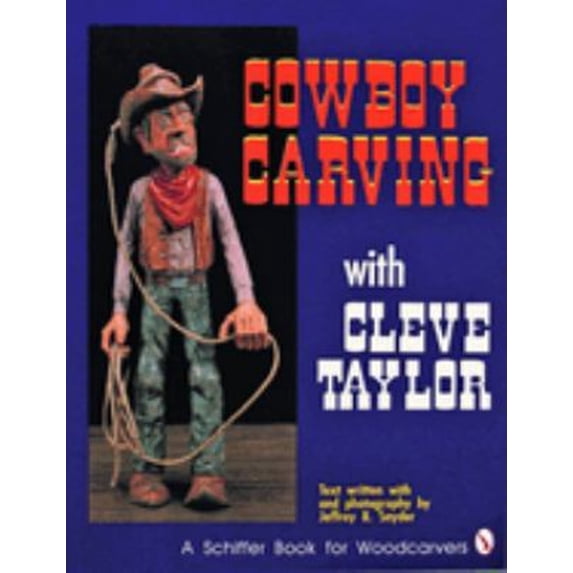 Pre-Owned Cowboy Carving with Cleve Taylor (Paperback) 0887406416 9780887406416