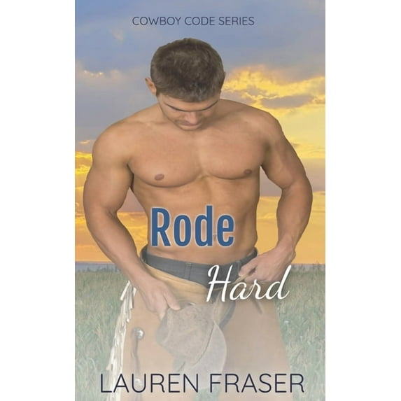 Cowboy Code Rode Hard, Book 1, (Paperback)