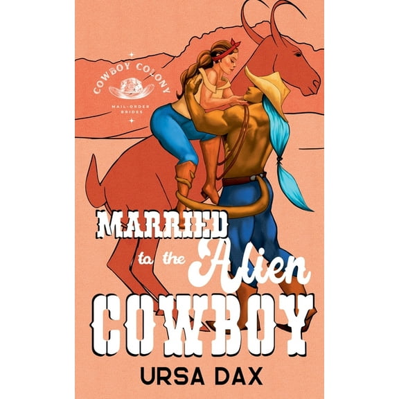 Cowboy Colony Mail-Order Brides Married to the Alien Cowboy, Book 1, (Paperback)