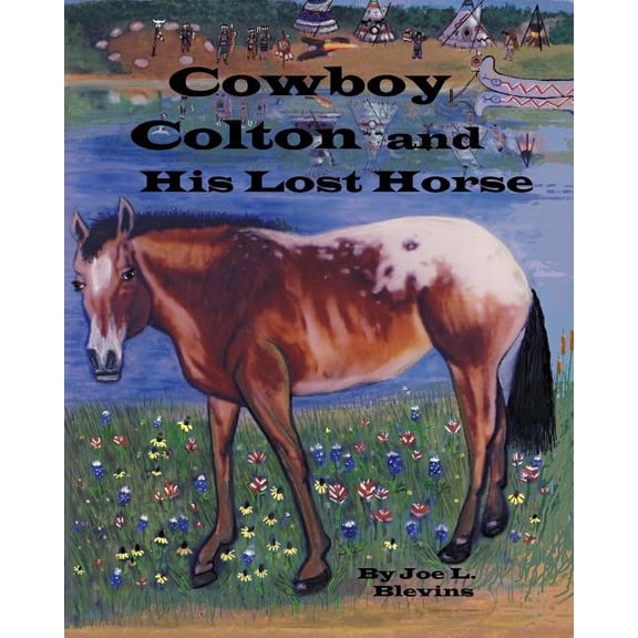 Cowboy Colton and His Lost Horse: Cowboy Colton Rides Again (Paperback) by Joe L Blevins