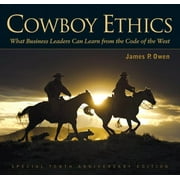 JAMES P OWEN Cowboy Ethics : What It Takes to Win at Life (Hardcover)