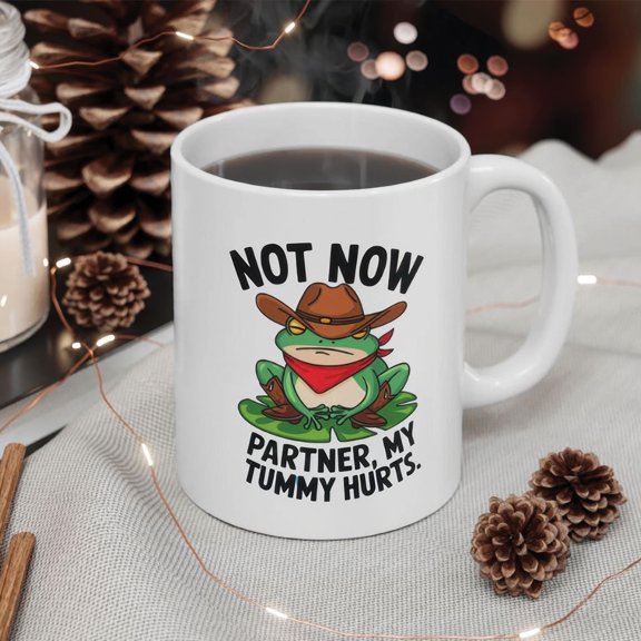 Cowboy Frog Coffee Mug , Not Now Partner My Tummy Hurts Mug Size 15oz