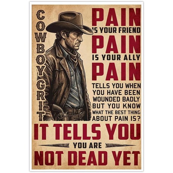 Cowboy Grit Canvas Wall Art Poster Motivational Western Decor Inspirational Quote Pain is Your Friend Not Dead Yet Artwork for Man Cave Office Home Decor