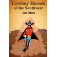 thumbnail image 1 of Cowboy Heroes of the Southwest (Paperback) by Jim Olson, 1 of 1