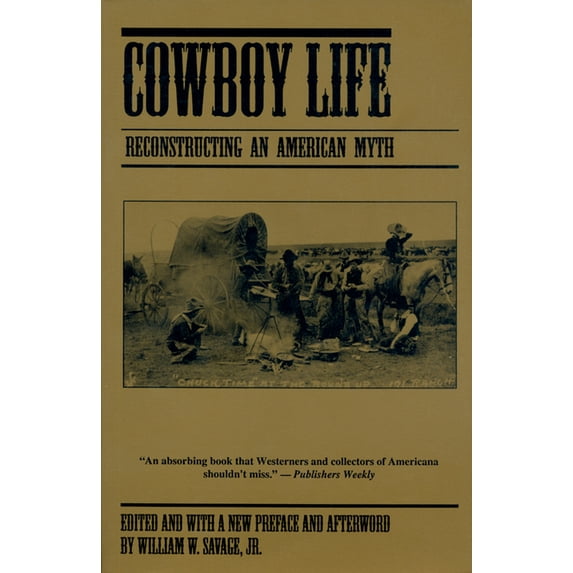 Cowboy Life : Reconstructing an American Myth (Paperback)