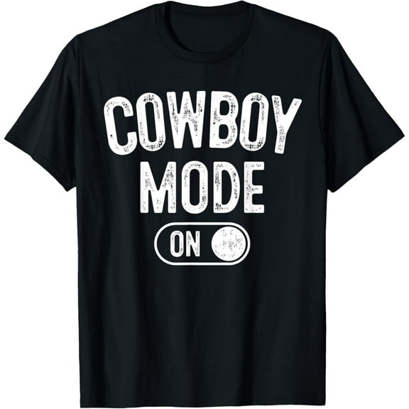 Cowboy Mode On Costume Funny Farmer Rodeo Gift Rancher T-Shirt