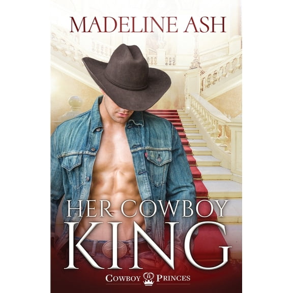 Cowboy Princes Her Cowboy King, Book 1, (Paperback)