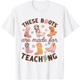thumbnail image 1 of Cowboy Teacher These Boots Are Made For Teaching School T-Shirt, 1 of 3