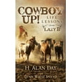 thumbnail image 1 of Pre-Owned Cowboy Up!: Life Lessons from the Lazy B (Paperback) 1683503988 9781683503989, 1 of 1