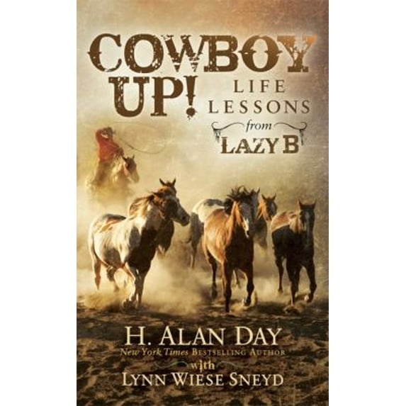 Pre-Owned Cowboy Up!: Life Lessons from the Lazy B (Paperback) 1683503988 9781683503989