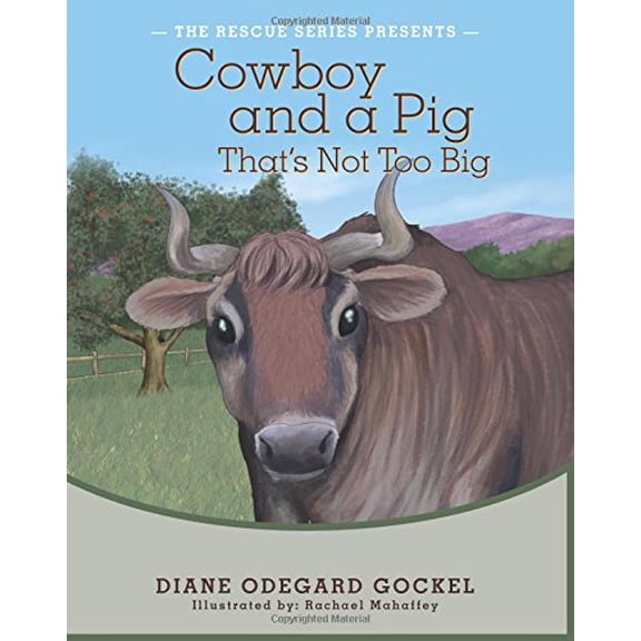 Pre-Owned Cowboy and A Pig That's Not Too Big (The Rescue Series), 9780989631754, 0989631753, Paperback,