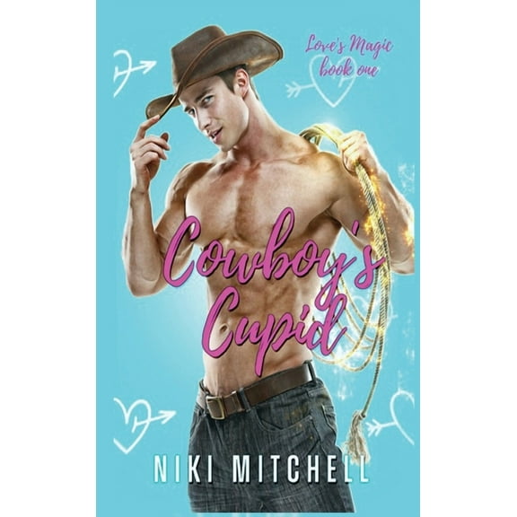 Cowboy's Cupid (Love's Magic Book 1) LARGE PRINT, (Hardcover)