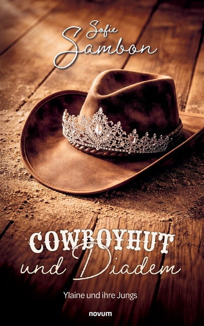 Cowboyhut und Diadem: Ylaine und ihre Jungs, (Paperback)