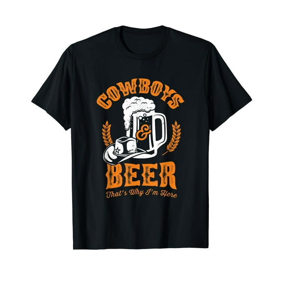 Cowboys And Beer That's Why I'm Here Rodeo Western Show T-Shirt