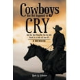 thumbnail image 1 of Cowboys Are Not Supposed to Cry: And the Best Thing You Can Do with Death Is to Ride off from It?: A Memoir, (Paperback), 1 of 1