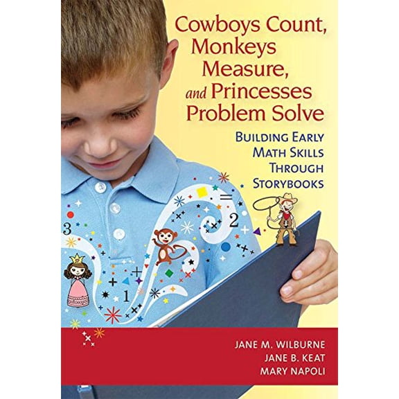 Pre-Owned Cowboys Count, Monkeys Measure, and Princesses Problem Solve: Building Early Math Skills Through Storybooks (Paperback) 1598571060 9781598571066